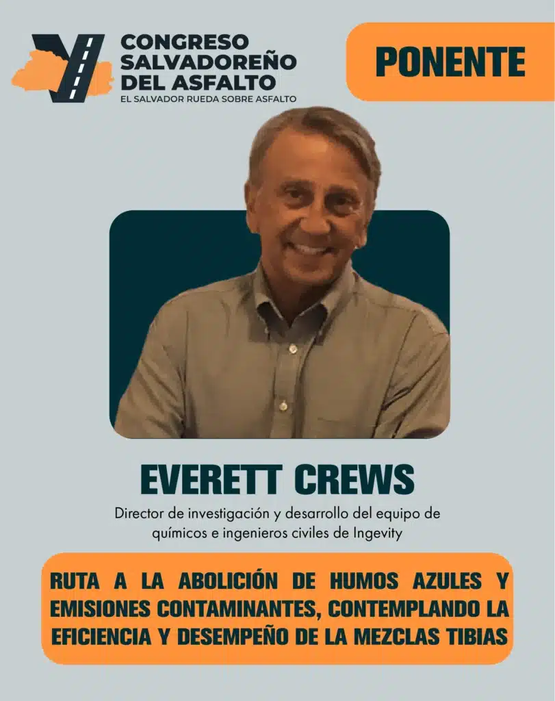 Dr. Everett Crews (Ingevity) discute la Cancelación de Humos Azules y Mezclas Asfálticas Tibias (WMA) en el congreso.