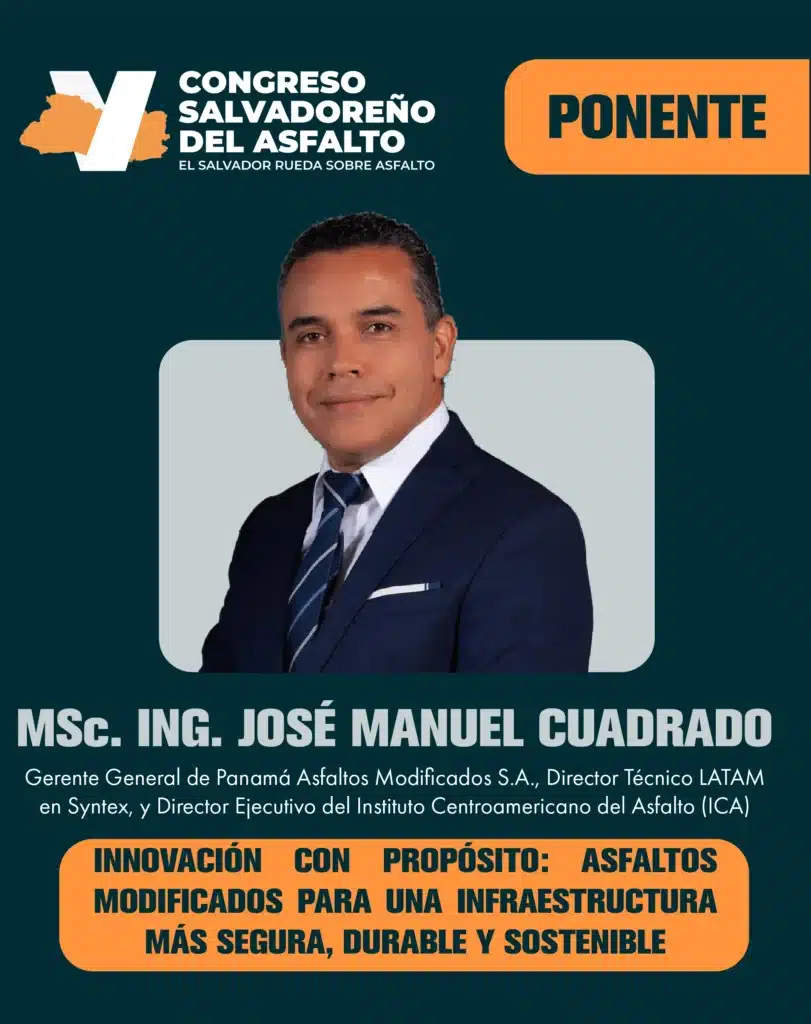 MSc. Ing. José Manuel Cuadrado en el congreso, presenta la Innovación con Propósito en Asfaltos Modificados para Infraestructura Segura y Durable.