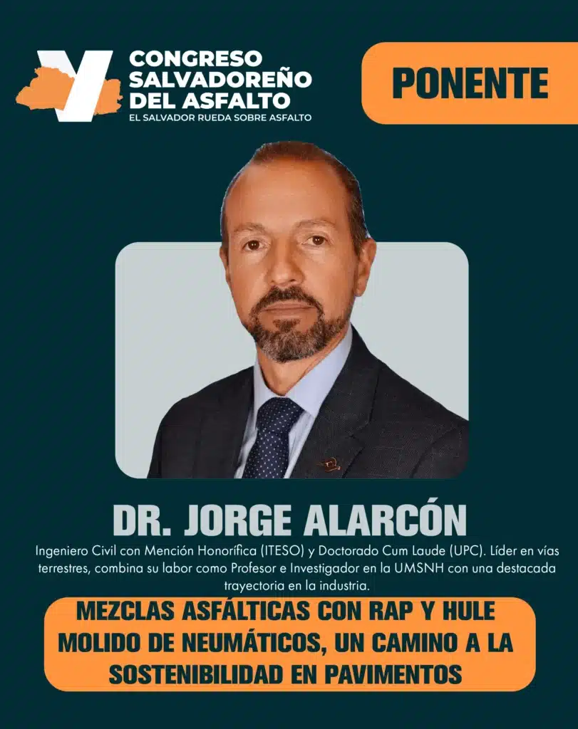 El Dr. Jorge Alarcón habla sobre Mezclas Asfálticas con RAP y Hule Molido de Neumáticos para un Camino Sostenible.
